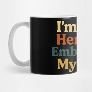 I'm Just Here To Embarrass My Wife Funny Husband Saying Mug
